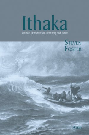 ISBN 9783866630543: Ithaka - Ein Buch für Männer auf ihrem Weg nach Hause