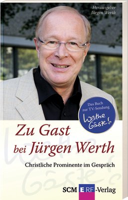 ISBN 9783866661523: Zu Gast bei Jürgen Werth - Christliche Prominente im Gespräch. Das Buch zur TV-Sendung Werthe Gäste!