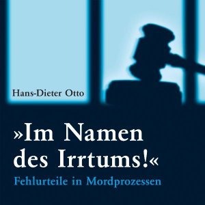 ISBN 9783866673380: Hans-Dieter Otto: "Im Namen des Irrtums!" - Fehlurteile in Mordprozessen