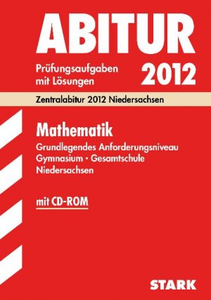 ISBN 9783866680593: Abitur-Prüfungsaufgaben Gymnasium Niedersachsen / Mathematik Grundlegendes Anforderungsniveau mit CD-ROM 2012 - Zentralabitur 2012 Niedersachsen. Prüfungsaufgaben mit Lösungen Jahrgänge 2007-2011.