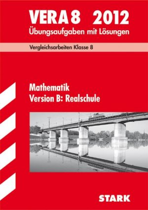 ISBN 9783866680975: Vergleichsarbeiten VERA 8. Klasse; Mathematik Version B: Realschule 2012; Übungsaufgaben mit Lösungen