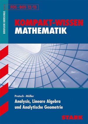 gebrauchtes Buch – Dieter Pratsch – STARK Kompakt-Wissen FOS/BOS - Analysis, Lineare Algebra u. Analytische Geometrie