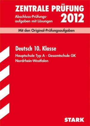 ISBN 9783866682696: Abschluss-Prüfungsaufgaben Hauptschule Nordrhein-Westfalen / Deutsch 10. Klasse 2012 – Mit den Original-Prüfungsaufgaben Jahrgänge 2007-2011 mit Lösungen. Hauptschule Typ A · Gesamtschule GK.