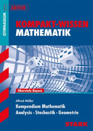 gebrauchtes Buch – Alfred Müller – STARK Kompakt-Wissen Gymnasium - Mathematik Kompendium Oberstufe - Bayern