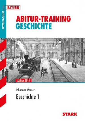 ISBN 9783866685543: Abitur-Training Geschichte / Geschichte 1 - Abitur 2015 - Bayern