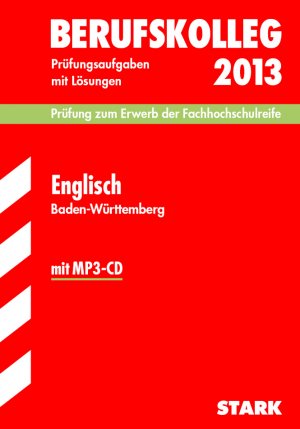 ISBN 9783866686489: Berufskolleg, Baden-Württemberg / Englisch 2013 mit MP3-CD Prüfung zum Erwerb der Fachhochschulreife – Prüfungsaufgaben 2011-2012 mit Lösungen.