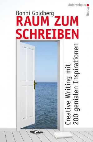 ISBN 9783866711068: Raum zum Schreiben | Creative Writing in 200 genialen Inspektionen | Bonni Goldberg | Buch | 208 S. | Deutsch | 2019 | Autorenhaus Verlag | EAN 9783866711068