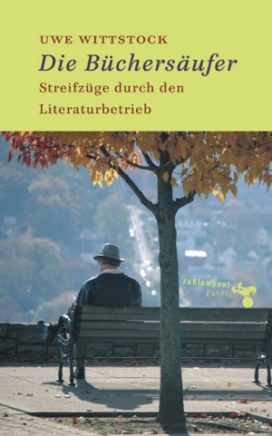 ISBN 9783866740051: Die Büchersäufer. Streifzüge durch den Literaturbetrieb