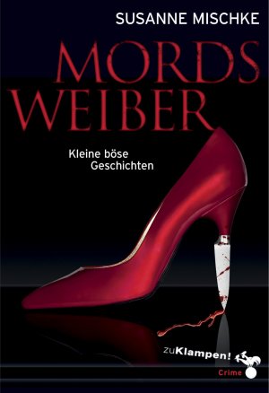 ISBN 9783866741775: Mordsweiber - Kleine böse Geschichten