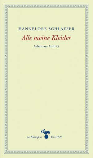 ISBN 9783866745131: Alle meine Kleider - Arbeit am Auftritt