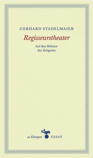 neues Buch – Gerhard Stadelmaier – Regisseurstheater / Auf den Bühnen des Zeitgeistes