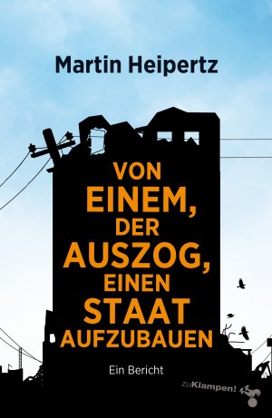 ISBN 9783866748132: Von einem, der auszog, einen Staat aufzubauen – Ein Bericht