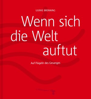 ISBN 9783866748187: Wenn sich die Welt auftut - Auf Flügeln des Gesanges