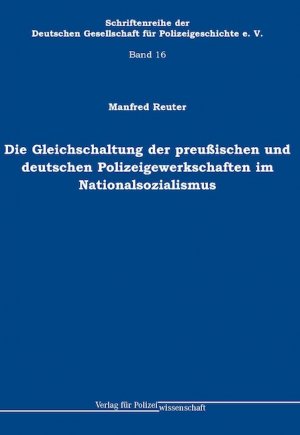 ISBN 9783866763586: Die Gleichschaltung der preußischen und deutschen Polizeigewerkschaften im Nationalsozialismus