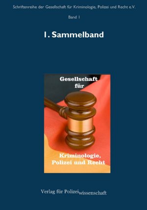 ISBN 9783866764002: Schriftenreihe der Gesellschaft für Kriminologie, Polizei und Recht e.V. - Band 1: 1. Sammelband (2014)