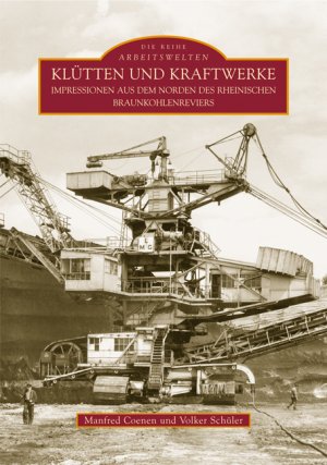 ISBN 9783866800564: Klütten und Kraftwerke – Impressionen aus dem Norden des rheinischen Braunkohlenreviers