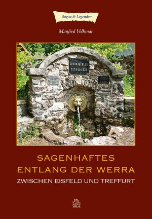 ISBN 9783866807648: Sagenhaftes entlang der Werra zwischen Eisfeld und Treffurt | Manfred Volkmar | Taschenbuch | Paperback | 104 S. | Deutsch | 2015 | Sutton Verlag GmbH | EAN 9783866807648