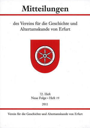 ISBN 9783866808119: Mitteilungen des Vereins für die Geschichte und Altertumskunde von Erfurt – 72. Heft, Neue Folge - Heft 19, 2011