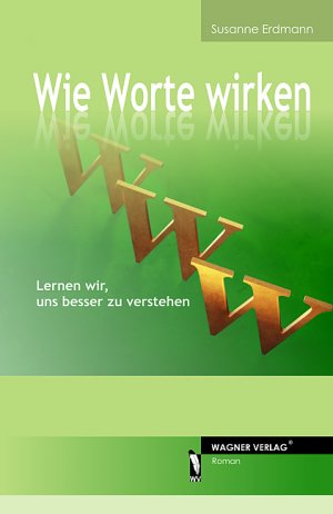 ISBN 9783866837089: Wie Worte wirken : Lernen wir, uns besser zu verstehen