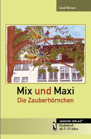 gebrauchtes Buch – Liesel Berzen – Mix und Maxi - Die Zauberhörnchen