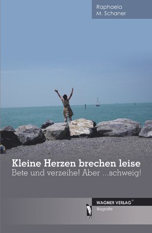 ISBN 9783866838819: Kleine Herzen brechen leise - Bete und verzeihe! Aber ...schweig!