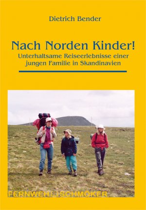 ISBN 9783866862067: Nach Norden Kinder! - Unterhaltsame Reiseerlebnisse einer jungen Familie in Skandinavien