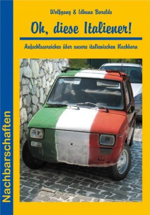 ISBN 9783866868014: Oh, diese Italiener! Aufschlussreiches über unsere italienischen Nachbarn. Nachbarschaften.