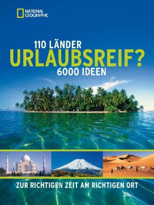 gebrauchtes Buch – Urlaubsreif? - 100 Länder, 6000 Ideen. Zur richtigen Zeit am richtigen Ort