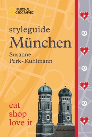 ISBN 9783866904699: NATIONAL GEOGRAPHIC Styleguide München: eat, shop, love it. Der perfekte Reiseführer um die trendigsten Adressen der Stadt zu entdecken.