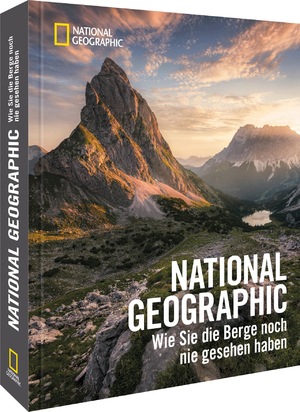 ISBN 9783866907775: NATIONAL GEOGRAPHIC - Wie Sie die Berge noch nie gesehen haben