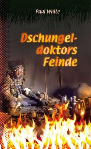 ISBN 9783866991149: Dschungeldoktors Feinde