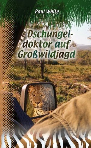 gebrauchtes Buch – Paul White – Dschungeldoktor auf Großwildjagd