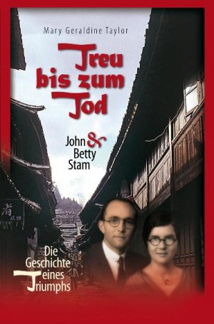 ISBN 9783866992221: Treu bis zum Tod - John & Betty Stam – Die Geschichte eines Triumphs