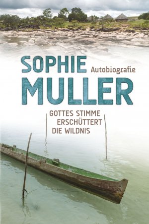 ISBN 9783866993846: Sophie Muller - Gottes Stimme erschüttert die Wildnis