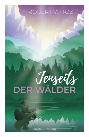 ISBN 9783866993938: Jenseits der Wälder – Band 1 der Jugendbuchreihe »starkundmutig«