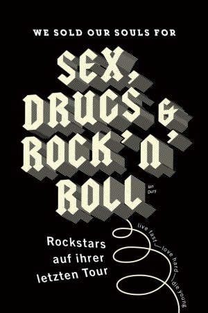 ISBN 9783866994034: We sold our souls for sex, drugs & rock 'n' roll - Rockstars auf ihrer letzten Tour