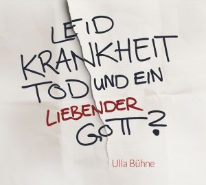 ISBN 9783866999435: Leid, Krankheit, Tod und ein liebender Gott?