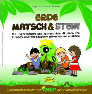 ISBN 9783867020381: Erde, Matsch & Stein – Mit Experimenten und spielerischen Aktionen den Erdboden und seine Bewohner erforschen und verstehen