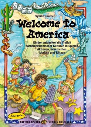 ISBN 9783867021197: Welcome to America (Buch) - Kinder entdecken die Vielfalt amerikanischer Kulturen in Spielen, Aktionen, Geschichten, Liedern und Tänzen