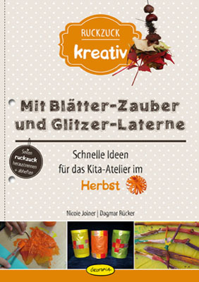 ISBN 9783867023283: Mit Blätter-Zauber und Glitzer-Laterne - Schnelle Ideen für das Kita-Atelier im Herbst