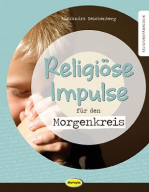 ISBN 9783867023566: Religiöse Impulse für den Morgenkreis