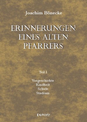 ISBN 9783867034043: Erinnerungen eines alten Pfarrers. Teil 1. Vorgeschichte - Kindheit - Schule - Studium