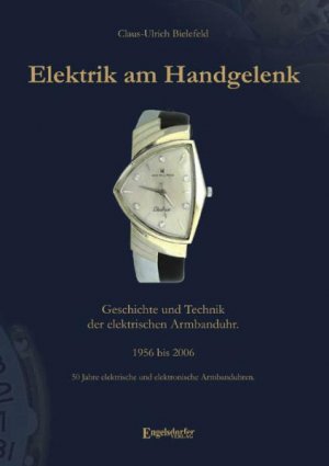 ISBN 9783867034760: Elektrik am Handgelenk. Geschichte und Technik der elektrischen Armbanduhr