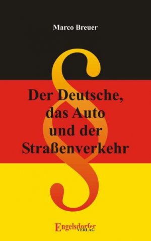 ISBN 9783867037945: Der Deutsche, das Auto und der Straßenverkehr Breuer, Marco