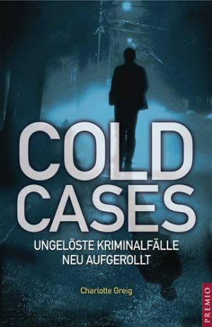 ISBN 9783867060080: Cold Cases – Ungelöste Kriminalfälle neu aufgerollt