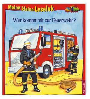 ISBN 9783867060899: Meine kleine Leselok: Wer kommt mit zur Feuerwehr?