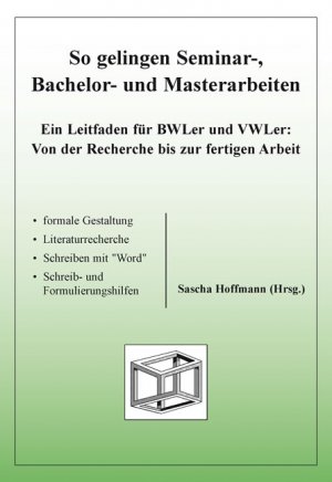 ISBN 9783867075619: So gelingen Seminar-, Bachelor- und Masterarbeiten – Ein Leitfaden für BWLer und VWLer: Von der Recherche bis zur fertigen Arbeit