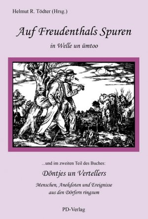 ISBN 9783867078252: Auf Freudenthals Spuren - in Welle un ümtoo ... und im zweiten Teil Döntjes un Vertellers: Menschen, Anekdoten und Ereignisse aus den Dörfern ringsum