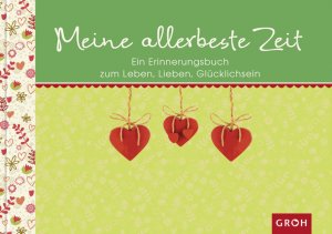 ISBN 9783867134019: Meine allerbeste Zeit - Ein Erinnerungsbuch zum Leben, Lieben, Glücklichsein