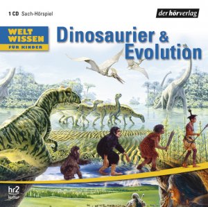 ISBN 9783867170024: Weltwissen für Kinder - Dinosaurier & Evolution. Sach-Hörspiel